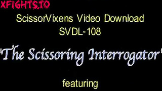 SVDL-108 The Scissoring Interrogator feat Natalia [Scissor Vixens / ScissorVixens]
