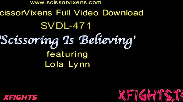 SVDL-447 Scissoring is Believing Lola Lynn Porn [Scissor Vixens / ScissorVixens]