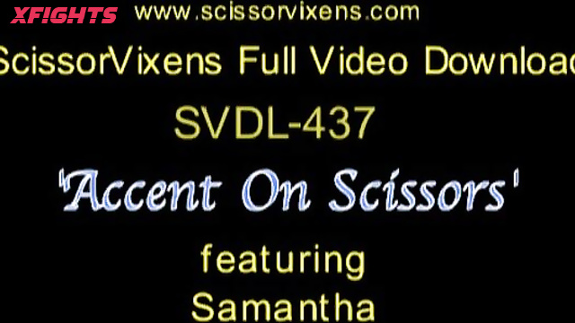 SVDL-437 Accent On Scissors feat Samantha [Scissor Vixens / ScissorVixens]