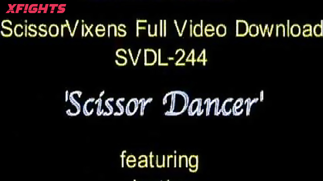 SVDL-244 Scissor Porn Dancer with Justice [Scissor Vixens / ScissorVixens]