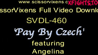 SVDL-460 Pay By Czech Porn Fight [Scissor Vixens / ScissorVixens]