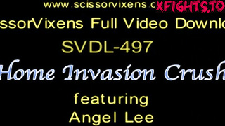 SVDL-497 Home Invasion Crush Porn Fight with Angel Lee [Scissor Vixens / ScissorVixens]