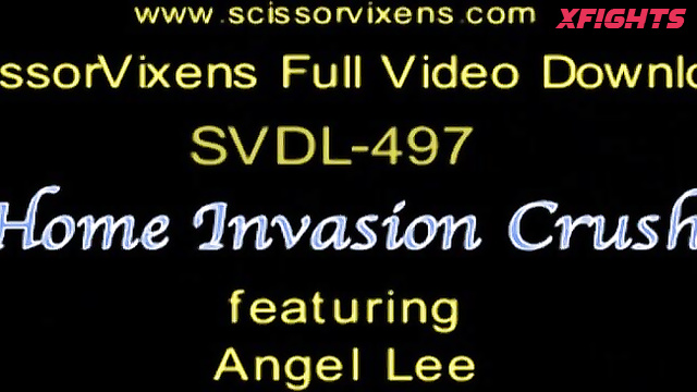 SVDL-497 Home Invasion Crush Porn Fight with Angel Lee [Scissor Vixens / ScissorVixens]