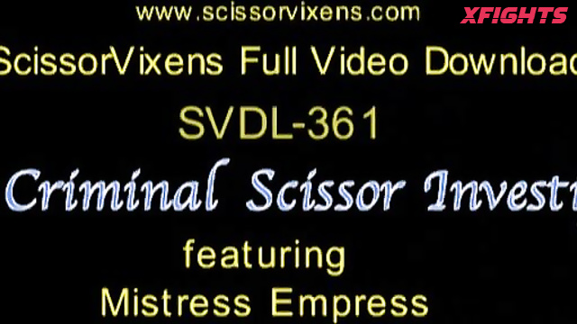 SVDL-361 Criminal Porn Scissor Investigator with Mistress Empress [Scissor Vixens / ScissorVixens]