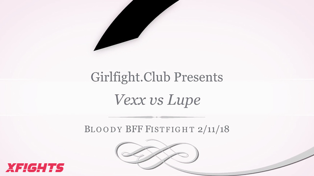 GirlFight Club - Vexx vs Lupe (girlfightclub)