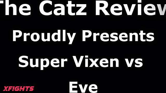 The Catz Review - Super Vixen vs Eve (Catzreview)