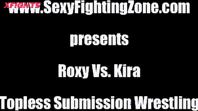 Sexy Fighting Zone - Roxy vs Kira - Topless Submission Wrestling