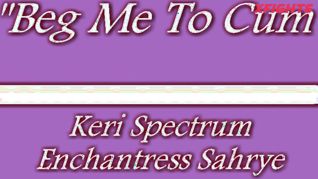 Spectrum Fight Co - Enchantress vs Keri - Hot brunette sexually dominates her girlfriend