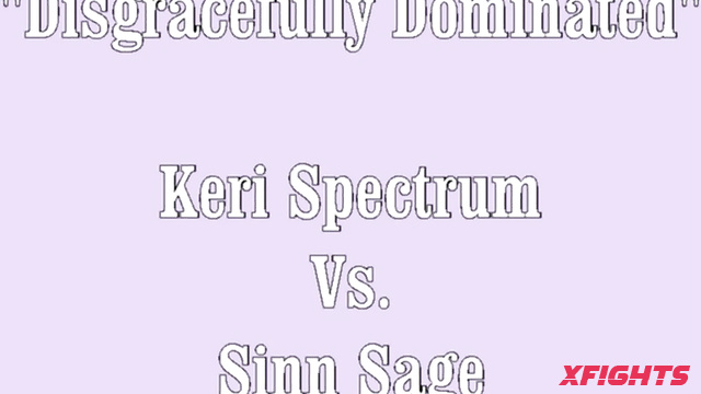 Spectrum - Sinn Sage vs Keri Spectrum - Disgracefully Dominated