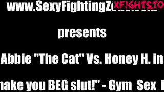 Sexy Fighting Zone SFZ - Abbie vs Honey H in I'll make you BEG slut Gym Sex Fight