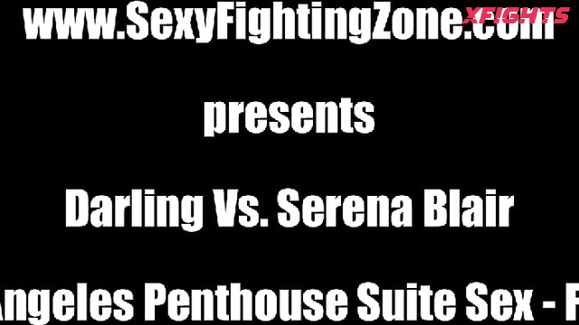 Sexy Fighting Zone - Darling vs Serena Blair Los Angeles Penthouse Suite Sex Fight