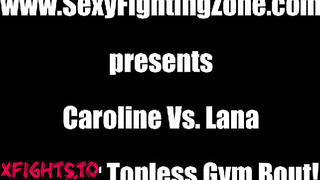 Sexy Fighting Zone - Caroline vs Lana Amateur Topless Gym Bout