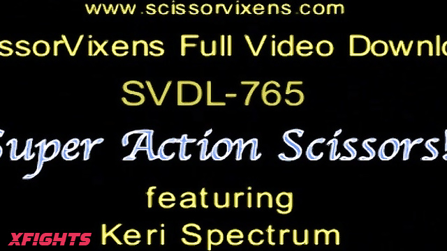 Scissor Vixens - SVDL-765 Super Action Scissors feat Keri Spectrum