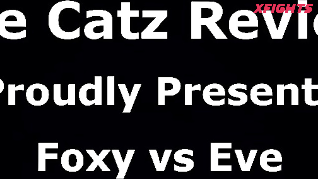 The Catz Review - Foxy vs Eve