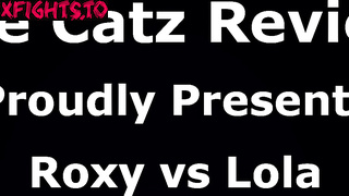 The Catz Review - Roxy vs Lola